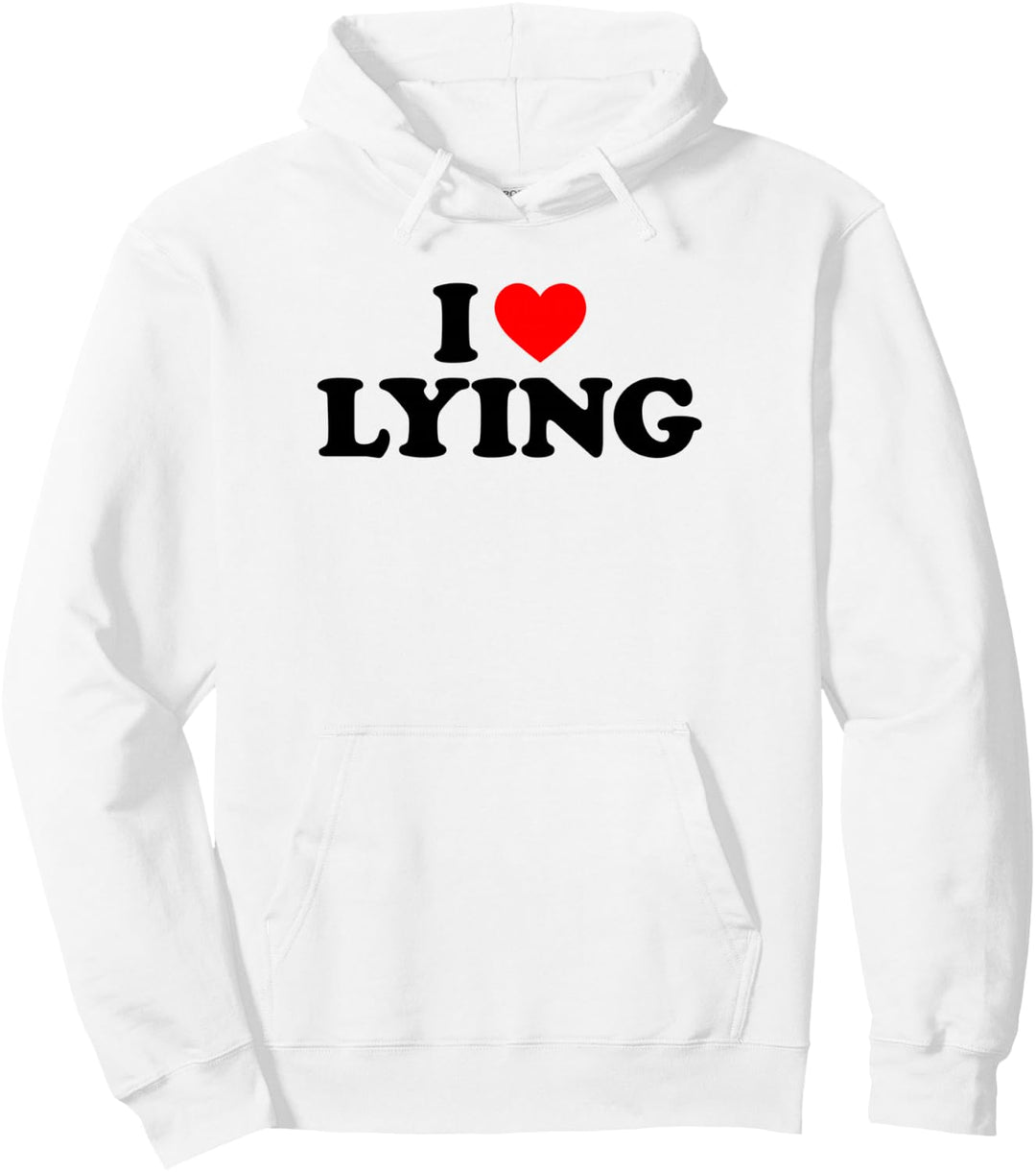 I Love Lying Shirt, I Heart Lying Pullover Hoodie