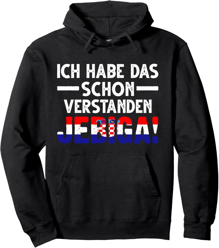 Jebiga Kroatien Kroatischer Spruch Pullover Hoodie