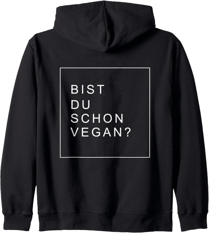 Bist du schon vegan ? Vegetarier Vegan Kapuzenjacke
