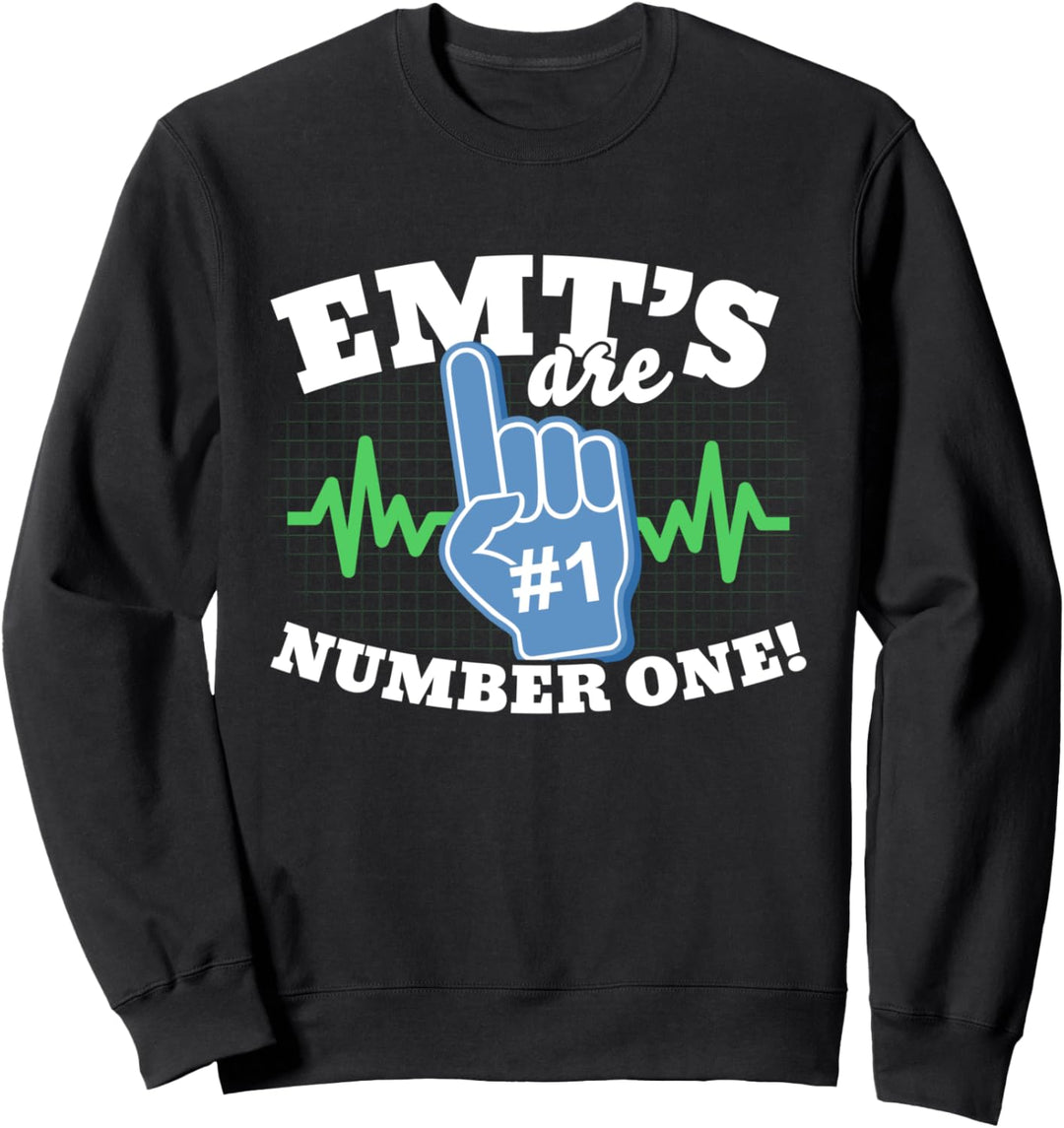 EMT's Are Number One Sweatshirt