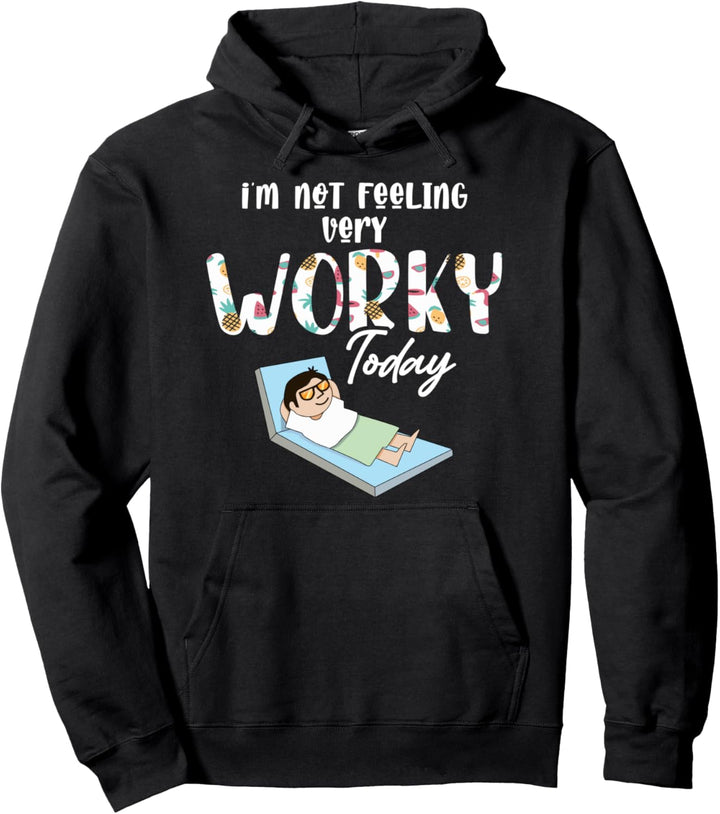 Ich fühle mich heute nicht sehr arbeitsreich Pullover Hoodie