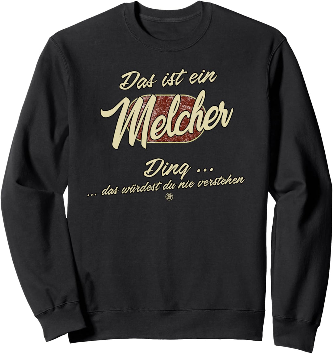Das ist ein Melcher Ding - Lustiges Familie Melcher Sweatshirt