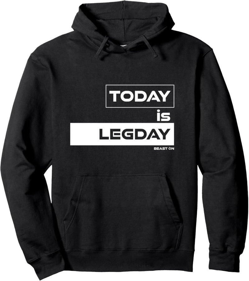 Today is Legday | Beast ON | GYM Motivation Fitness Sprüche Pullover Hoodie