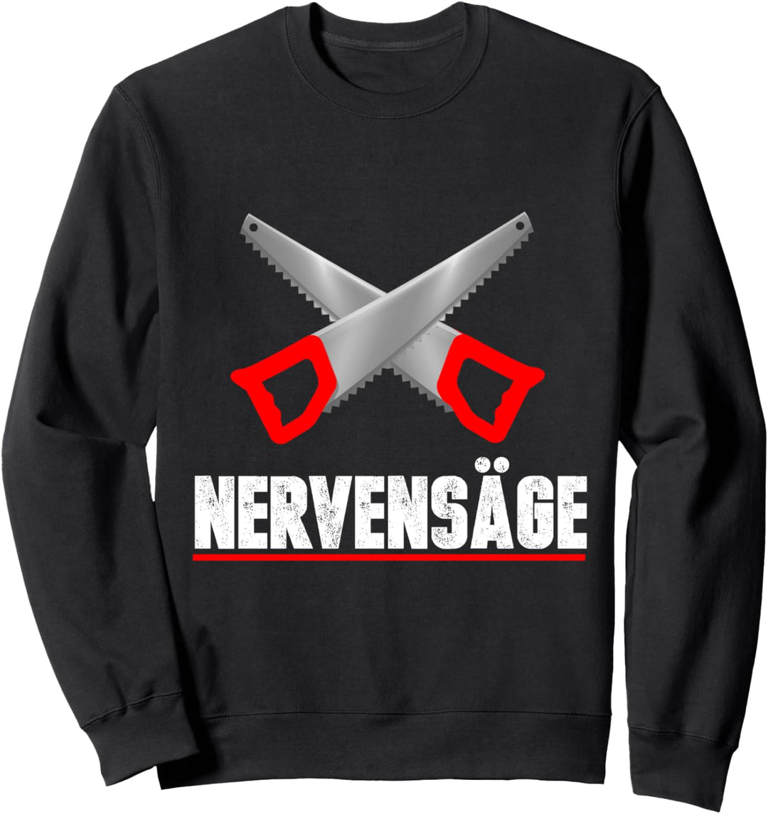 Lustiges Nervensäge Sweatshirt