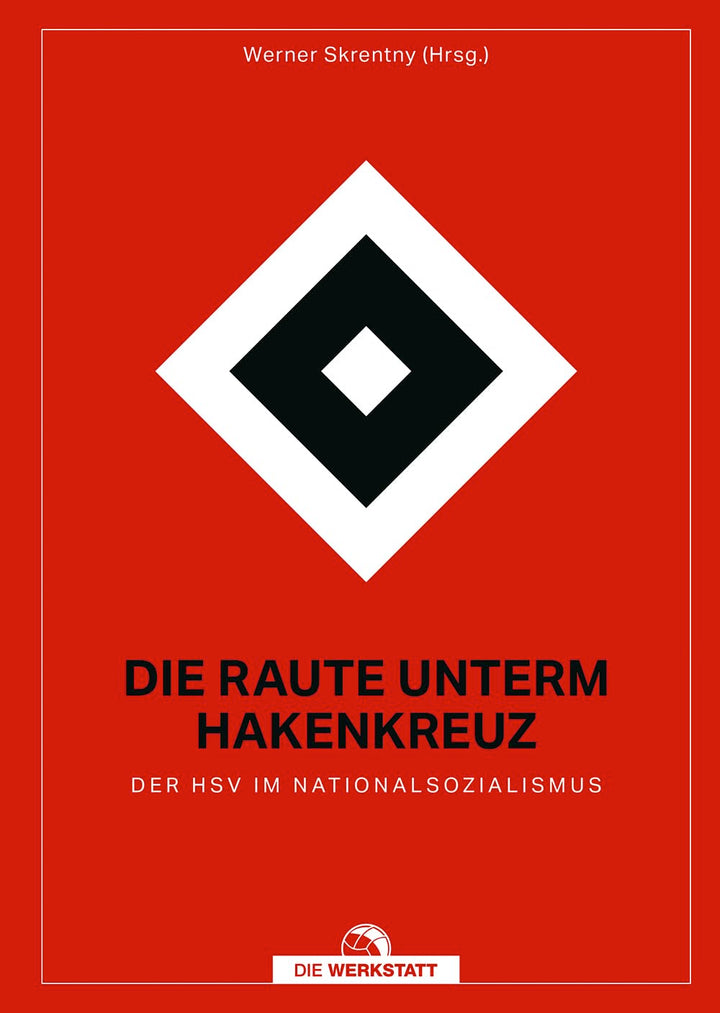 Die Raute unterm Hakenkreuz: Der HSV im Nationalsozialismus, Gebundenes Buch