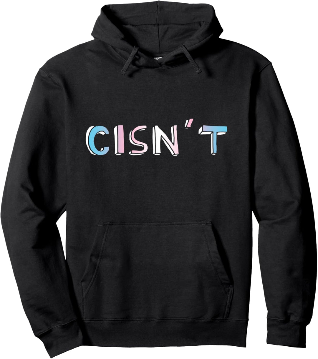 Cisn't Transgender Pride Trans Pullover Hoodie