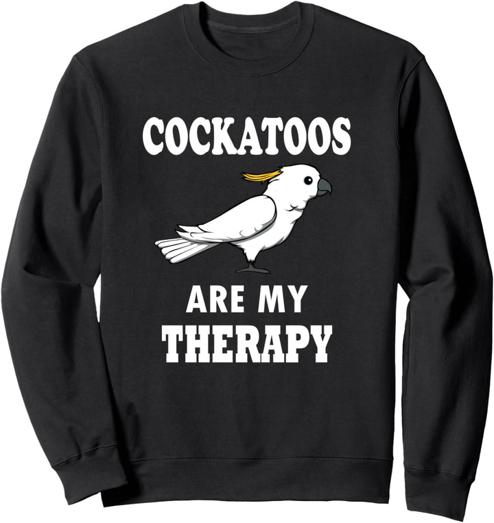 Kakadus als Therapie Ironisches Zitat Nymphensittich Sittich Sweatshirt