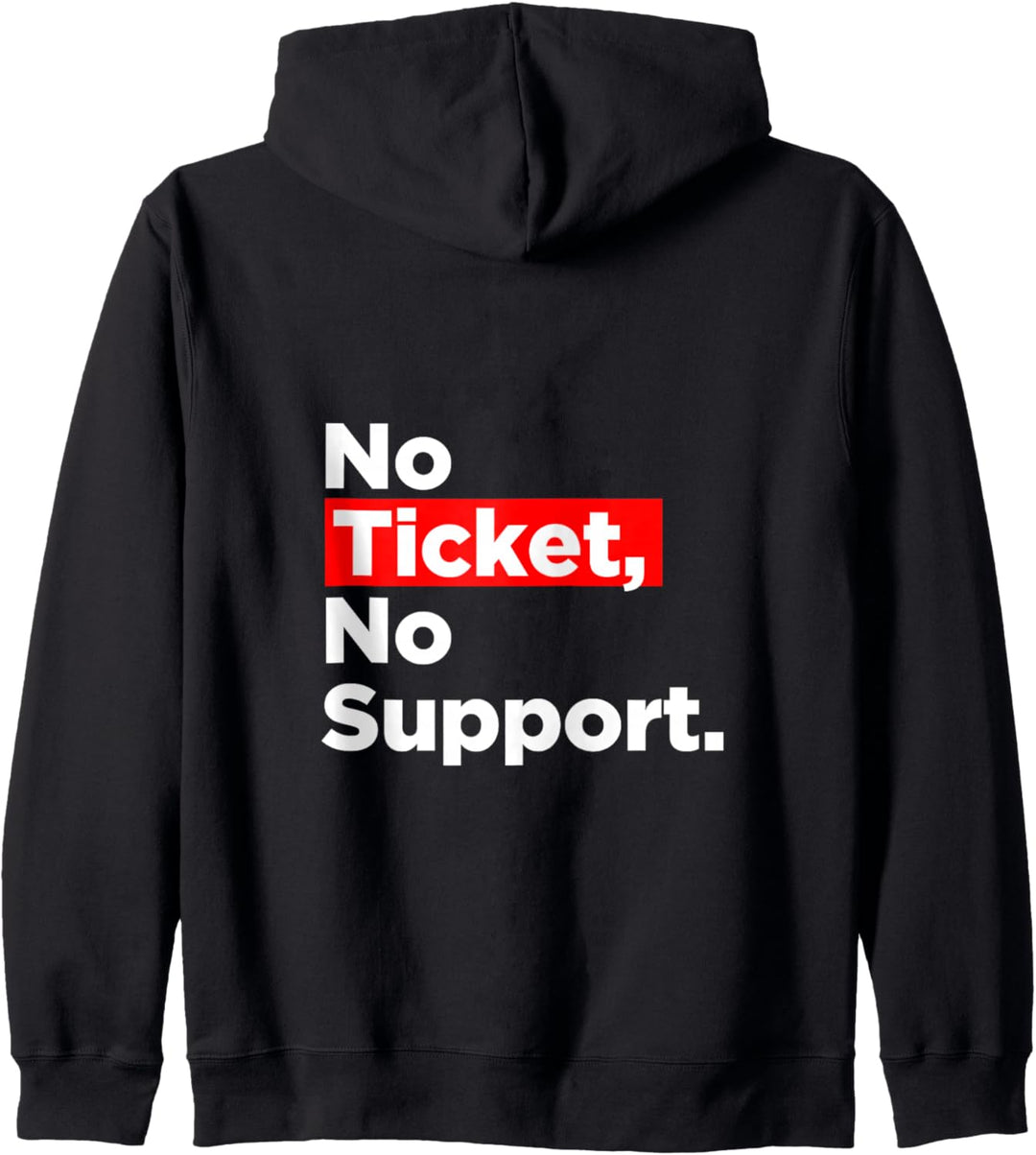 No Ticket No Support Informatik Admin Arbeit Job Ticket Kapuzenjacke