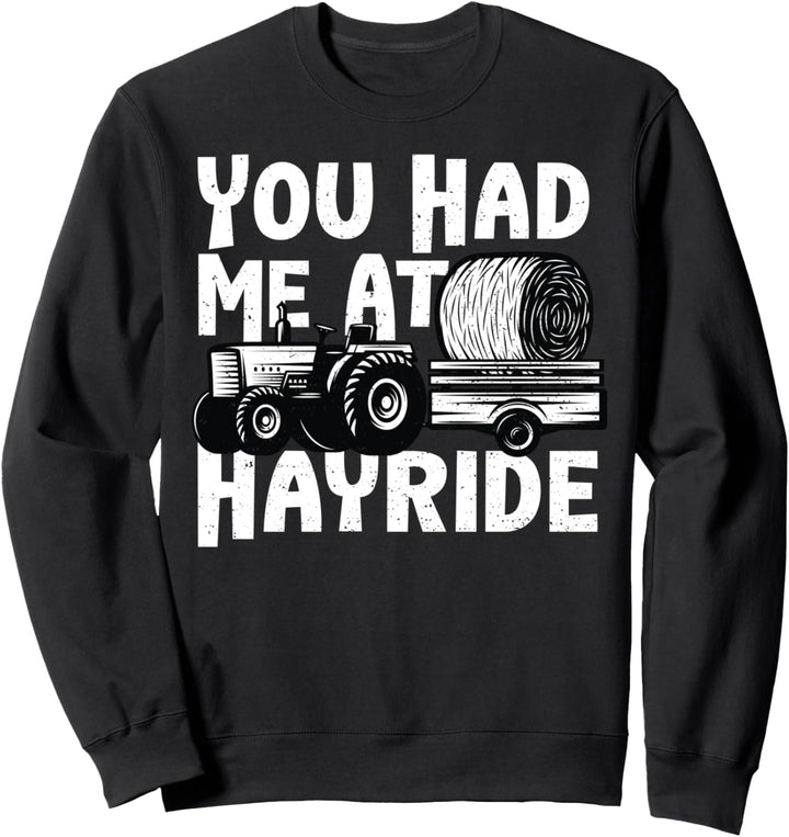 Heuwagenfahrt: You Had Me At Hayride - Bauer Sweatshirt