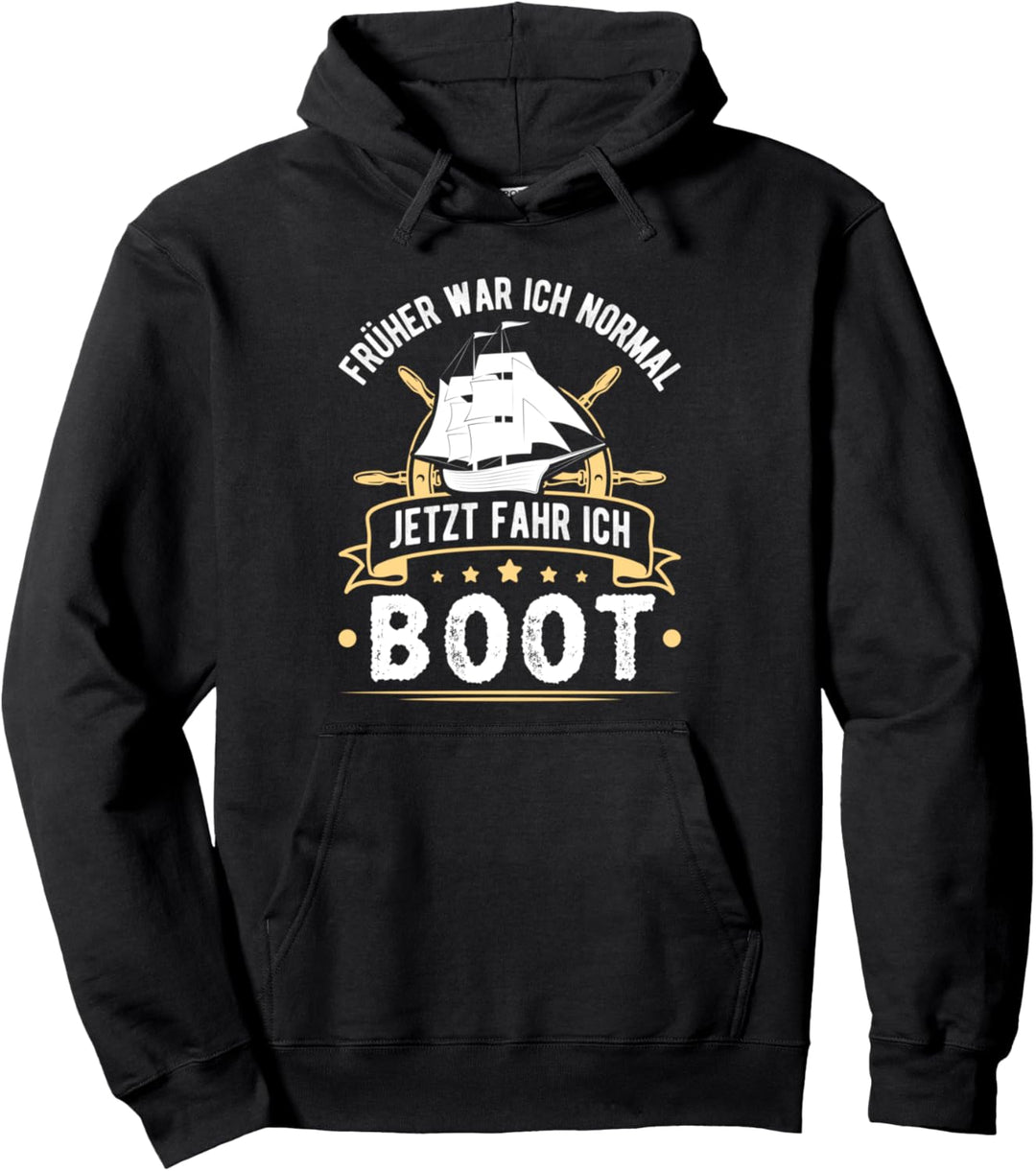 Früher War Ich Normal Jetzt Fahr Ich Boot Segler Segelschiff Pullover Hoodie