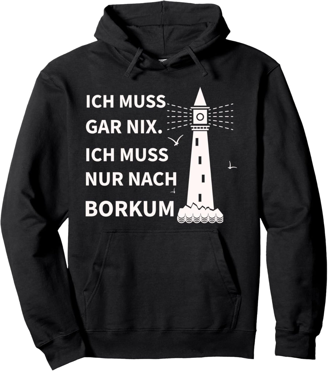 ICH MUSS NUR NACH BORKUM Pullover Hoodie