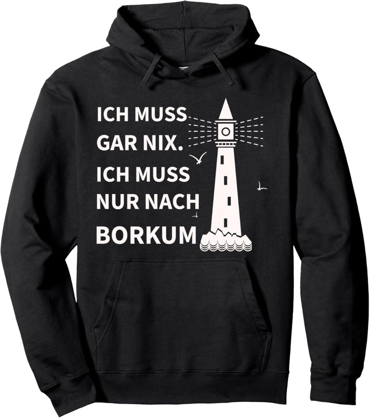 ICH MUSS NUR NACH BORKUM Pullover Hoodie