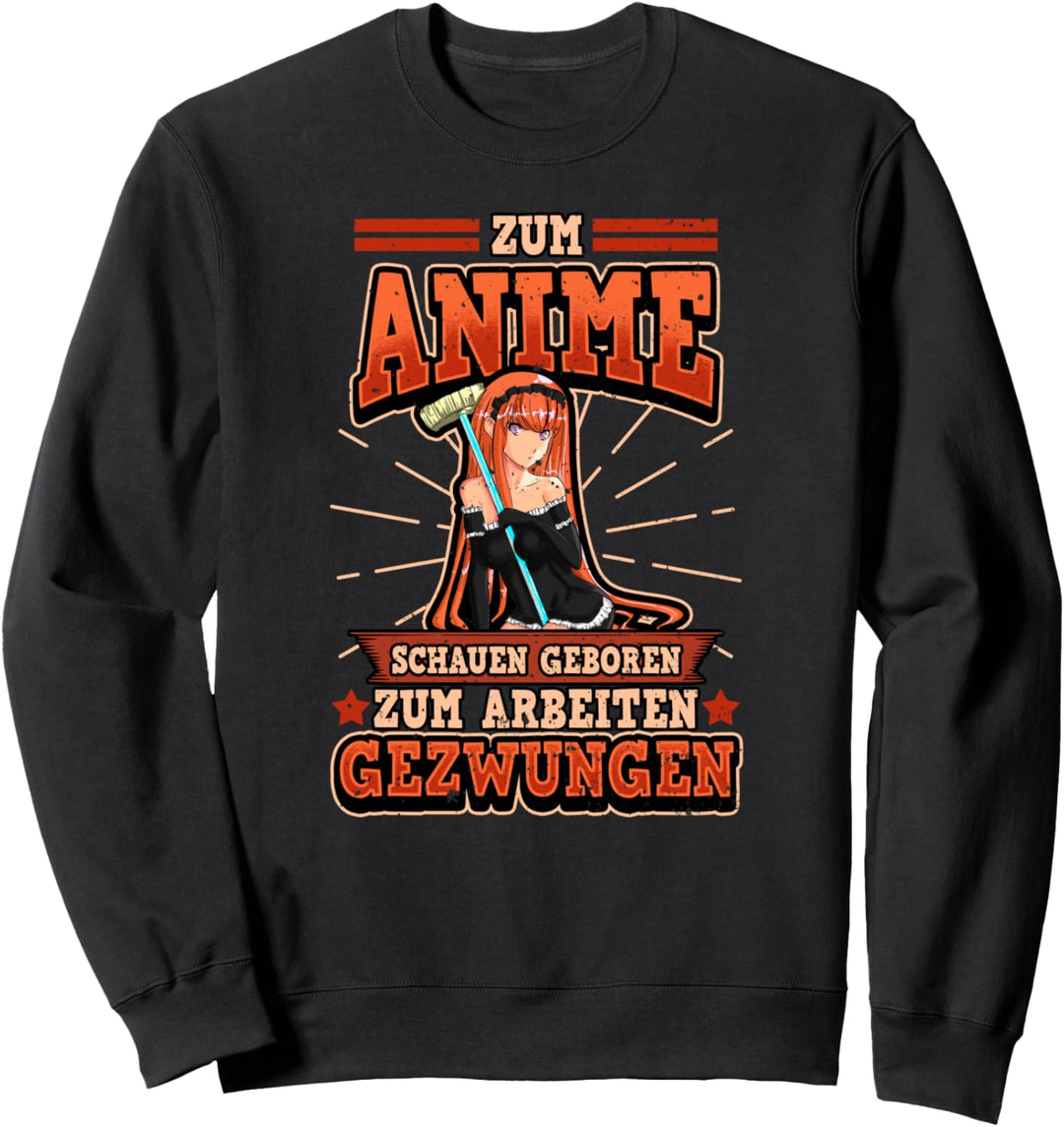 Lustig Zum Anime schauen geboren Spruch Maid Girl Otaku Weeb Sweatshirt