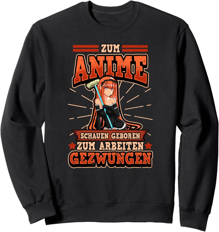 Lustig Zum Anime schauen geboren Spruch Maid Girl Otaku Weeb Sweatshirt