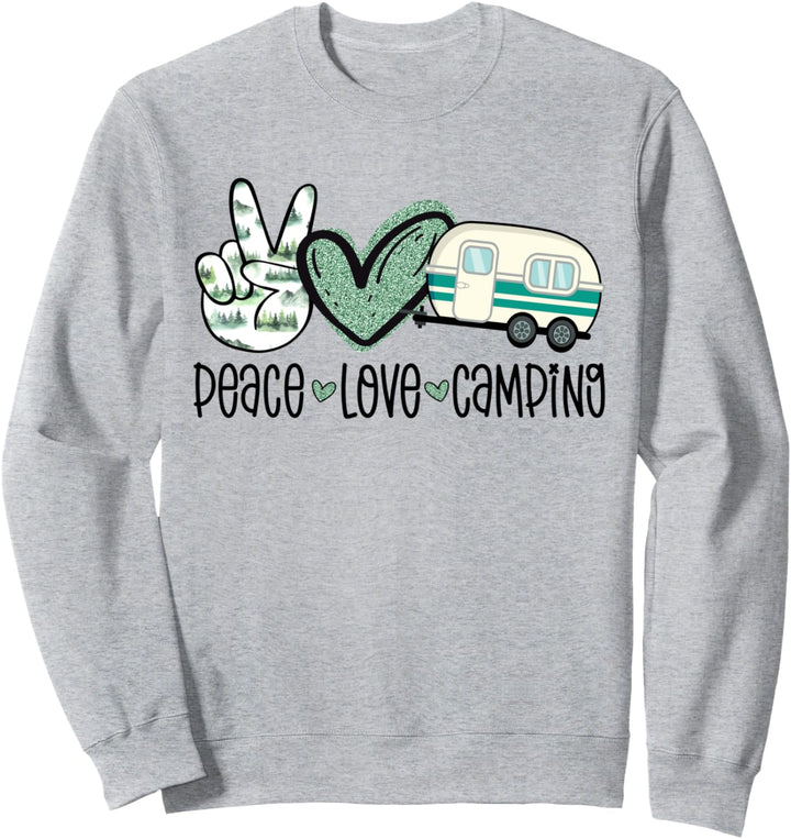 Peace Love Camping Campen Camper Wohnmobil Reisen Fernweh Sweatshirt