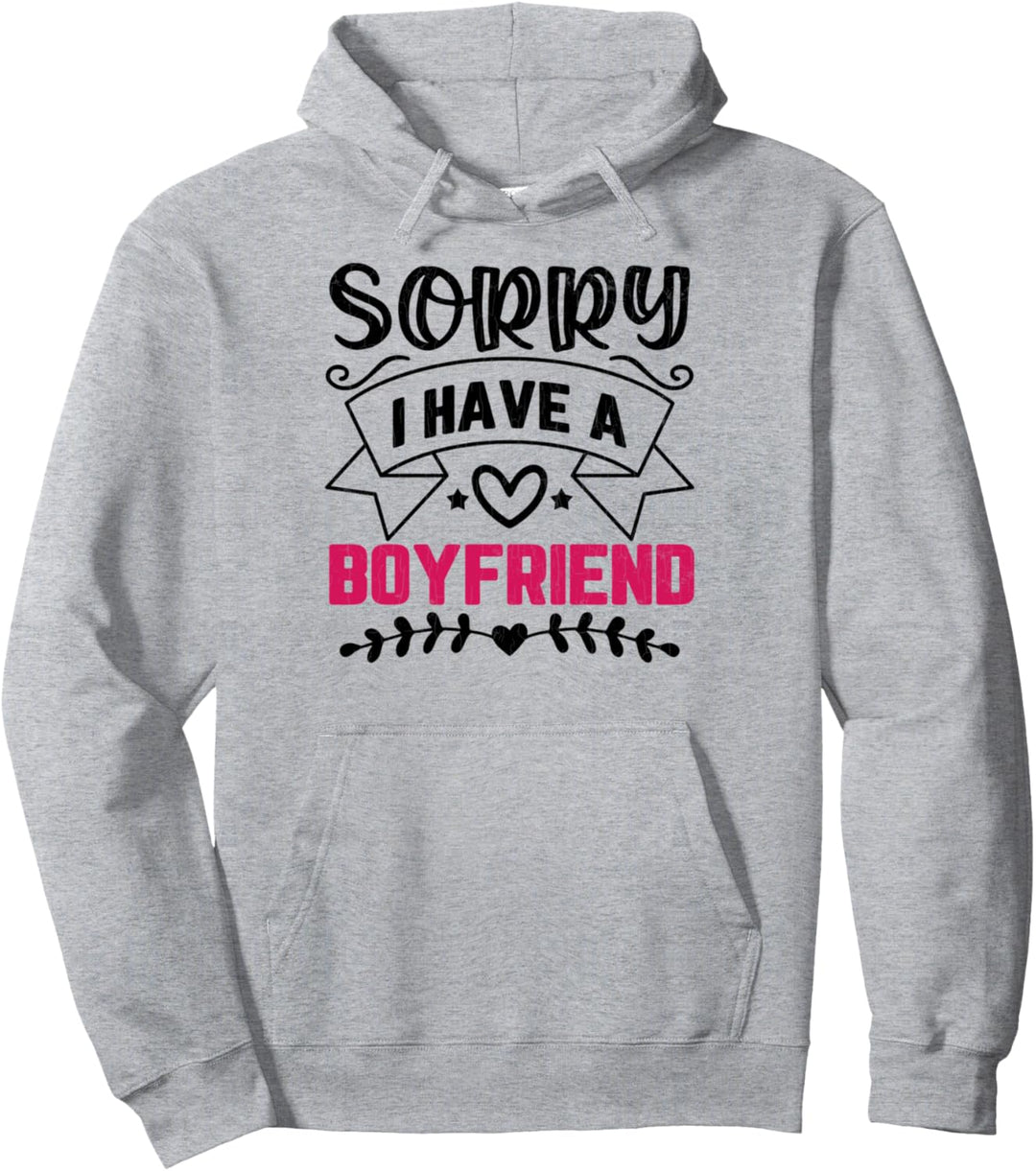 Schriftzug "Sorry I Have A Boyfriend" Pullover Hoodie
