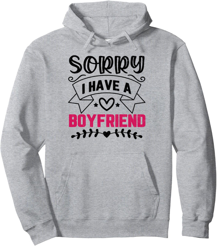 Schriftzug "Sorry I Have A Boyfriend" Pullover Hoodie