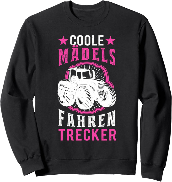 Coole Mädels fahren Trecker Traktor Mädchen Landwirtin Sweatshirt