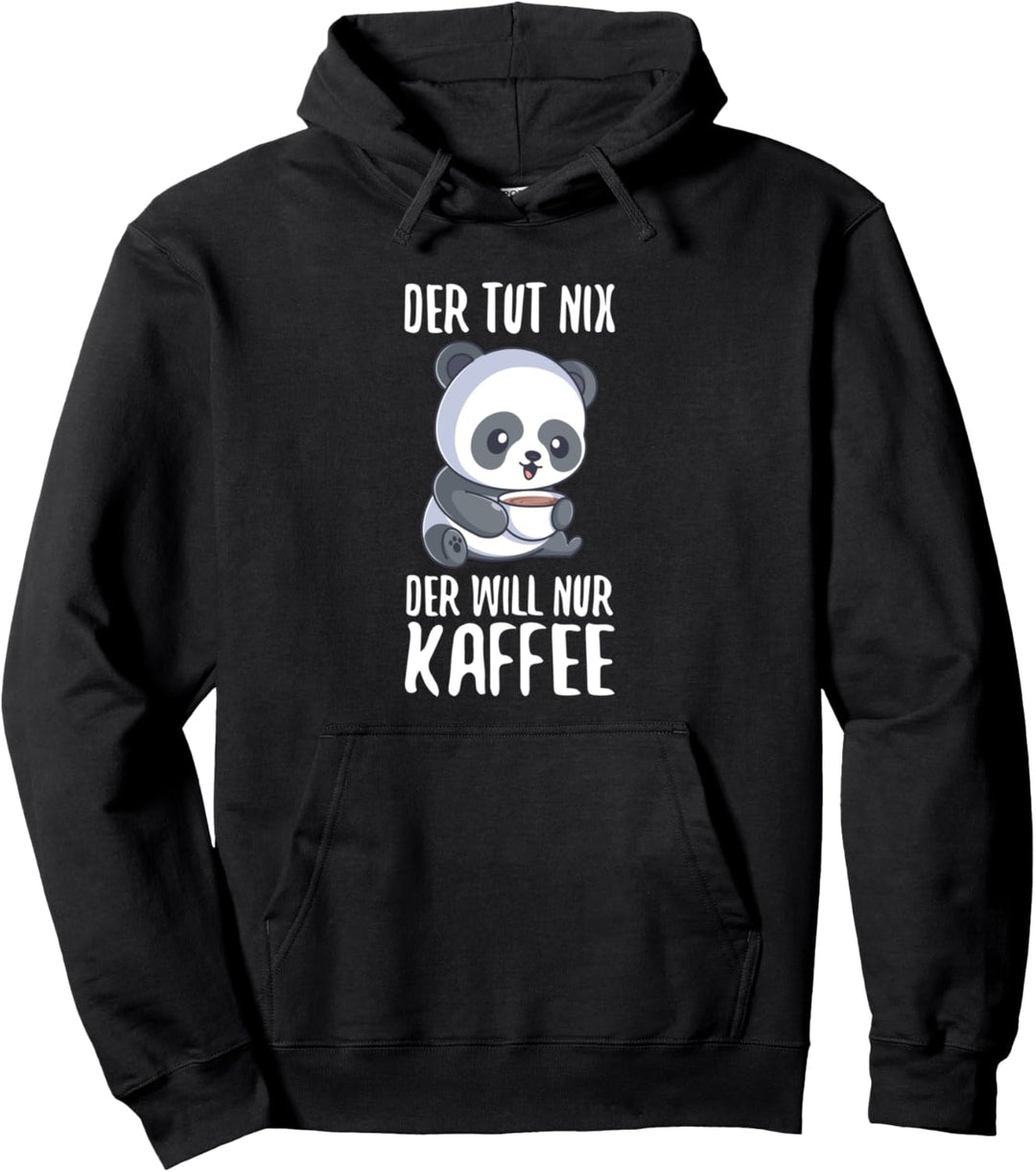 Der Tut Nix Der Will Nur Kaffee Panda Kaffee Büro Spruch Pullover Hoodie