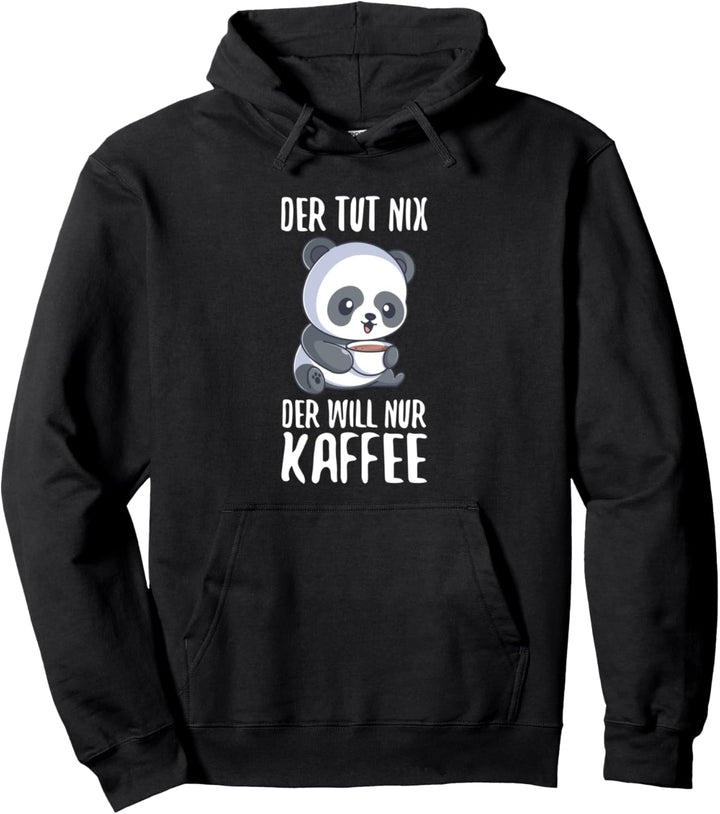 Der Tut Nix Der Will Nur Kaffee Panda Kaffee Büro Spruch Pullover Hoodie