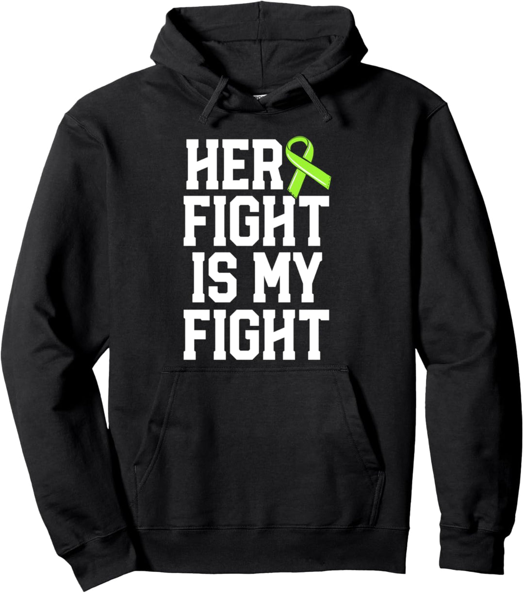 Her Fight Is My Fight Green Lyme Disease Ribbon Awareness Pullover Hoodie