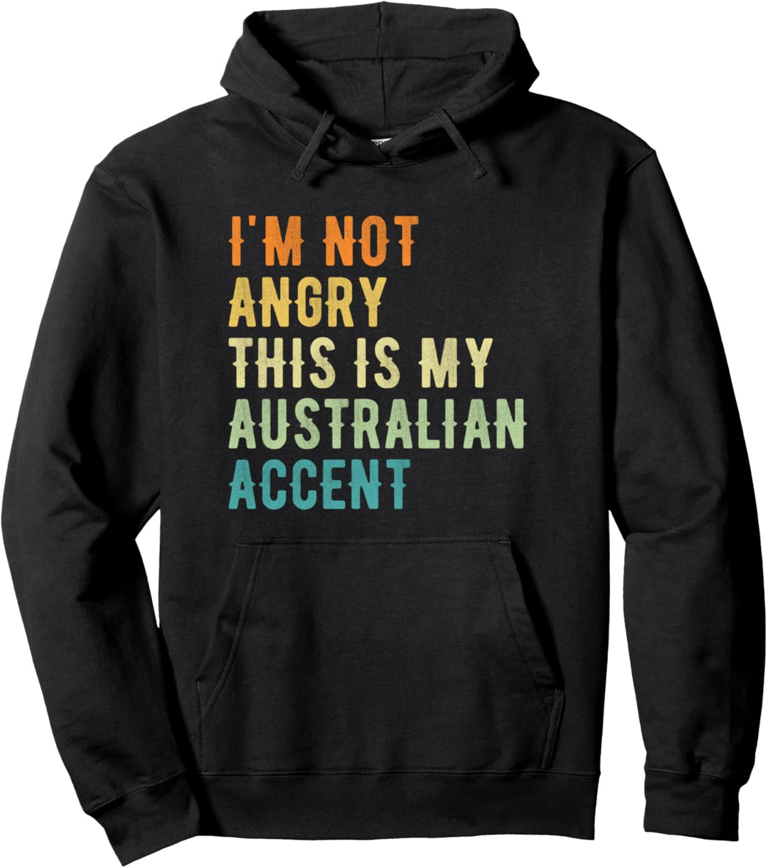 Ich bin nicht wütend Das ist mein australischer Akzent - Funny Australia Pullover Hoodie