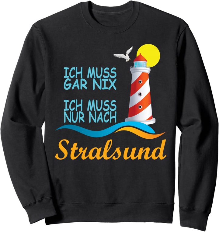 Ich muss nur nach Stralsund Ostseeküste Möwen Souvenir Sweatshirt