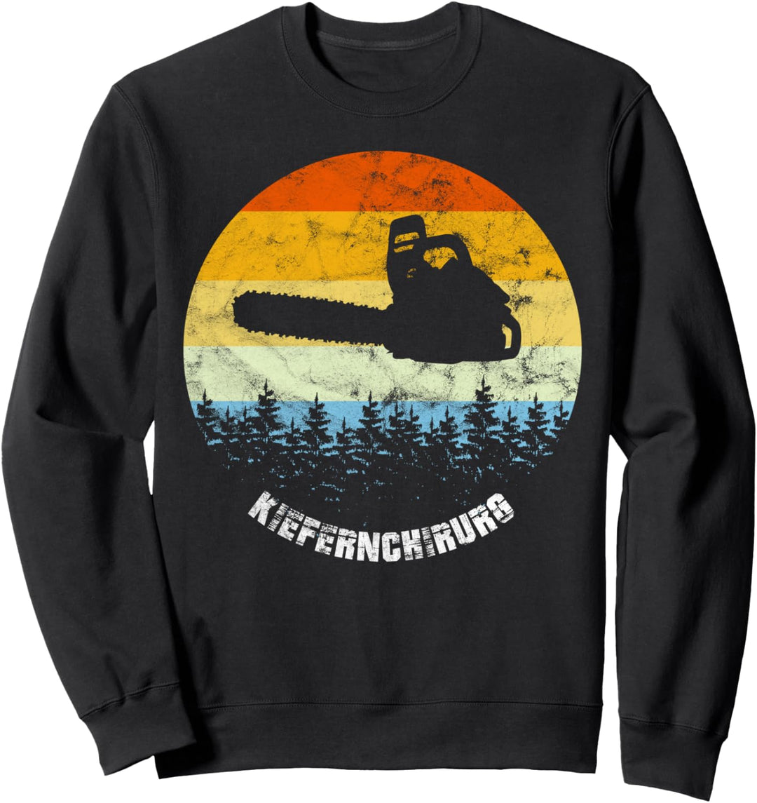 Kiefernchirurg Waldarbeiter Holzfäller Kettensäge Geschenk Sweatshirt