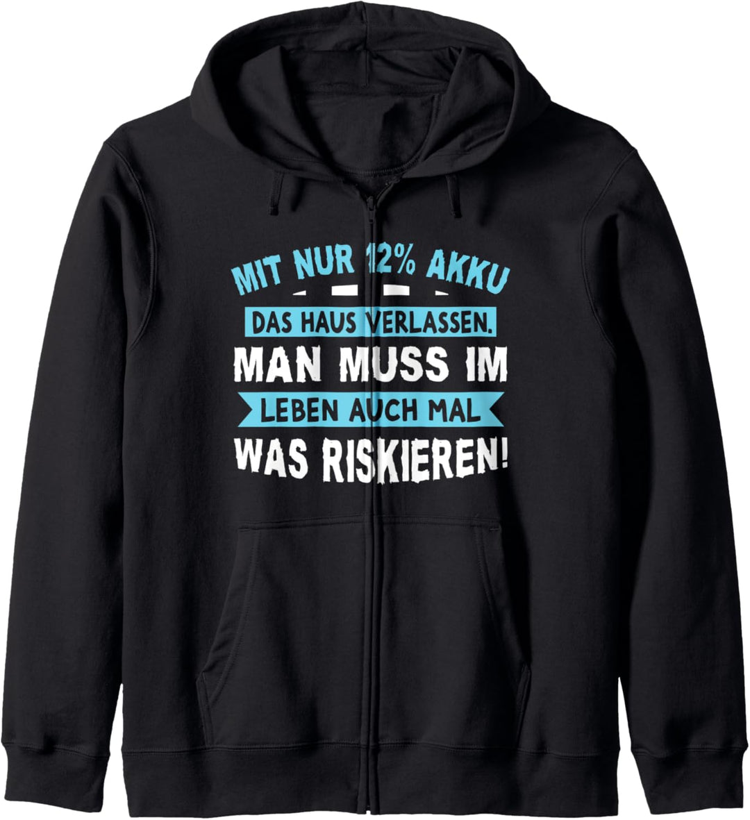 Man muss im Leben auch mal was riskieren - Witziger Spruch Kapuzenjacke