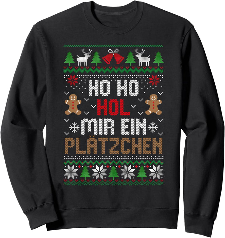 Witzige Weihnacht Ugly Christmas Ho Ho Hol Mir Ein Plätzchen Sweatshirt