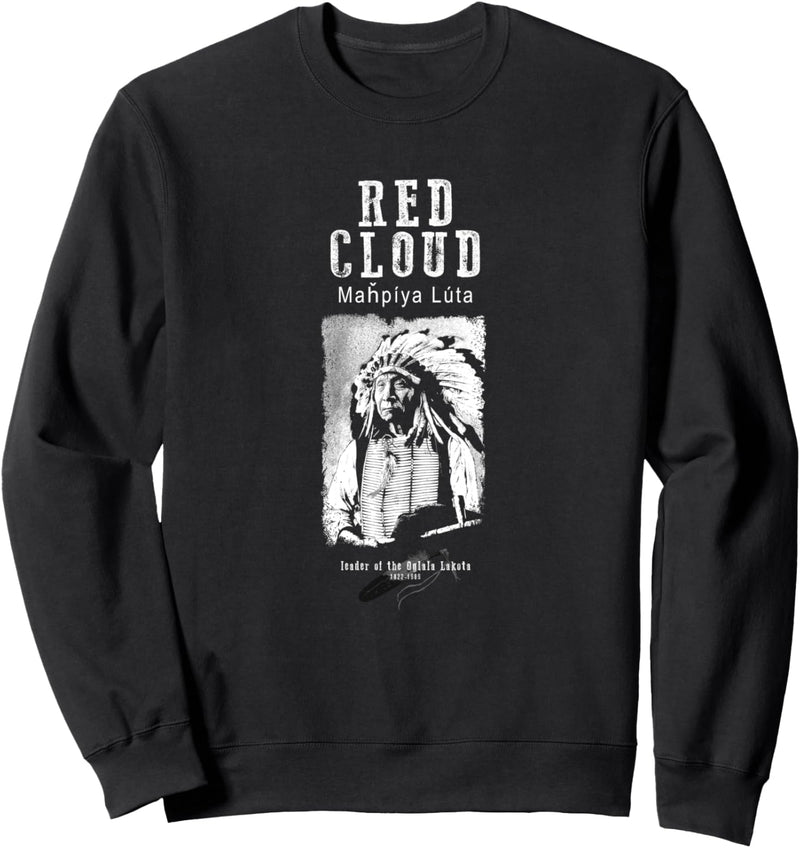 Red Cloud-Oglala Lakota Häuptling-Sioux-Indianer Sweatshirt