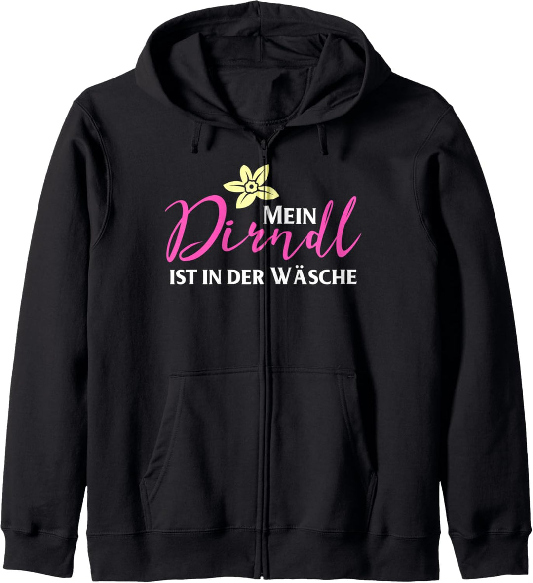 Mein Dirndl ist in der Wäsche,Oktoberfest,Bayern,bayrisch Kapuzenjacke