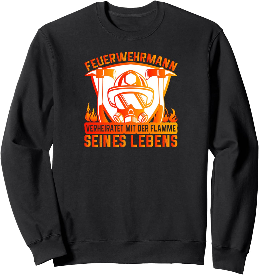 Feuerwehrmann Verheiratet Mit Flamme Seines Lebens Sweatshirt