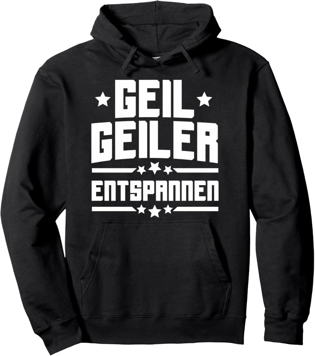 Geil Geiler Entspannen Pullover Hoodie