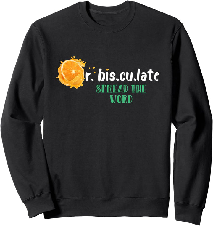 Orbisculate Meaning Spread The Word Squirt Into Eye Sweatshirt