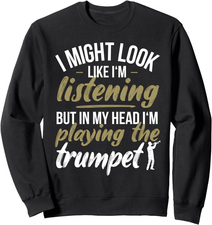 Lustiger Trompeter Spruch Trompeten-Spieler In Meinem Kopf Sweatshirt
