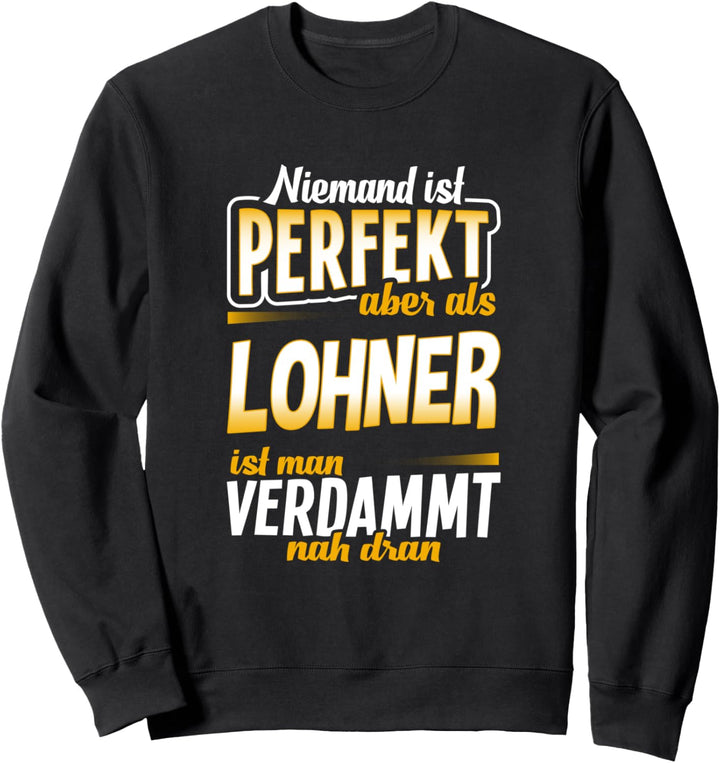 Lohner - Landwirt Geschenk Landwirtschaft Spruch Sweatshirt