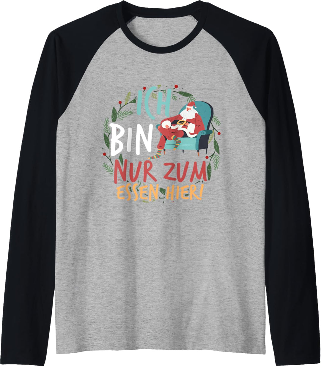 Ich bin nur zum essen hier - Weihnachtsmann Weihnachten Raglan
