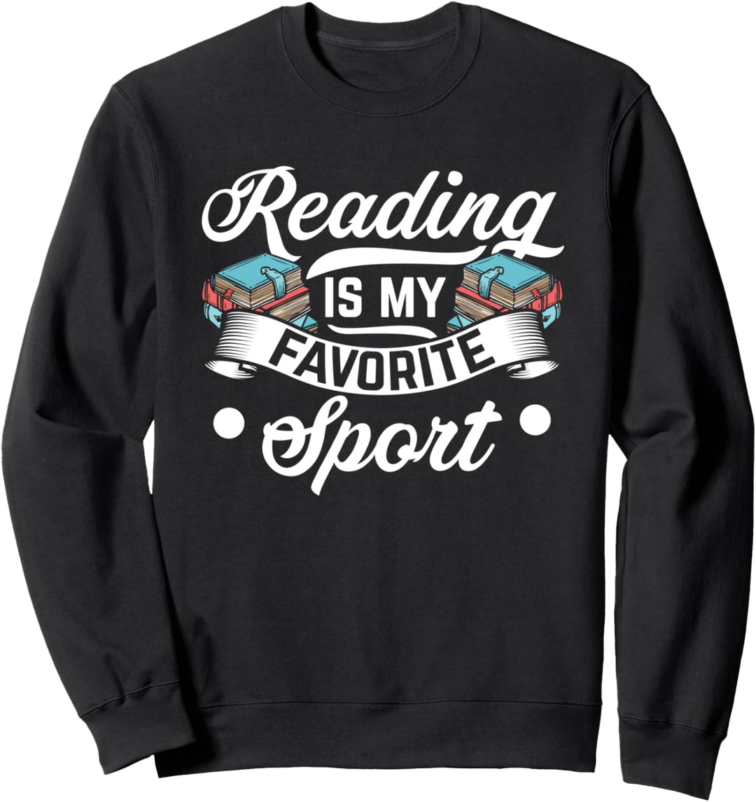 Reading Is My Favorite Sport Books Lover Hobby Fan Passion Sweatshirt
