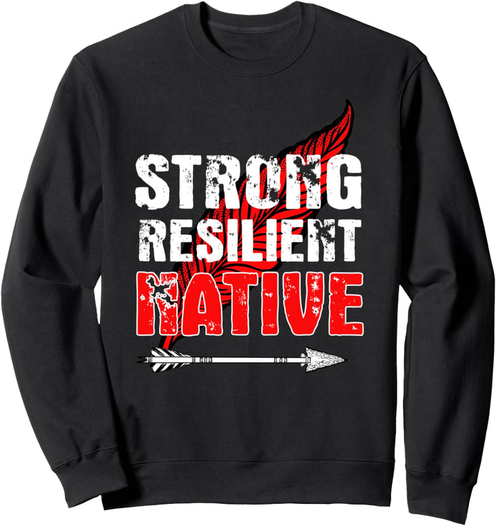 Strong Resilient Native | Native Indigenous Heritage Gift Sweatshirt