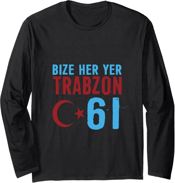 Bize her yer Trabzon Türkei Stadt Heimat Trabzonlar Langarmshirt