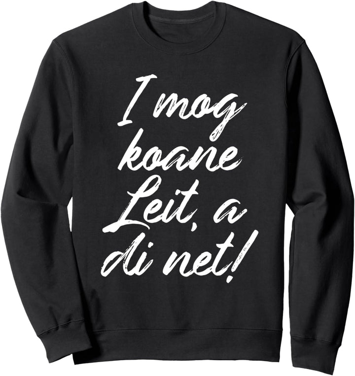 Ich hasse Menschen auch dich Spruch im bayrischen Dialekt Sweatshirt