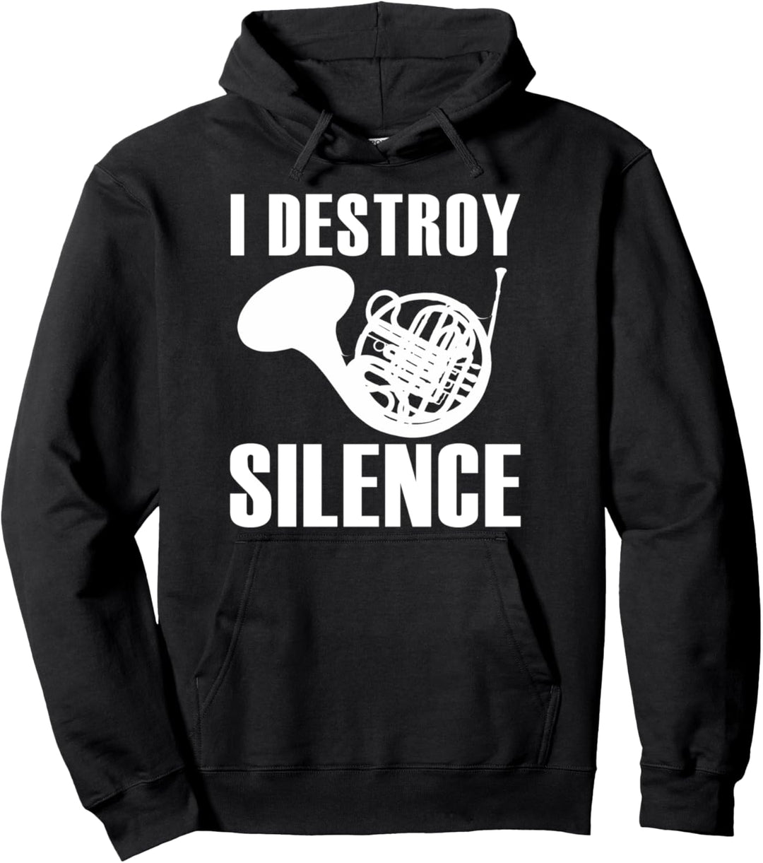 I Destroy Silence Waldhorn Lustiges Horn Spieler Pullover Hoodie