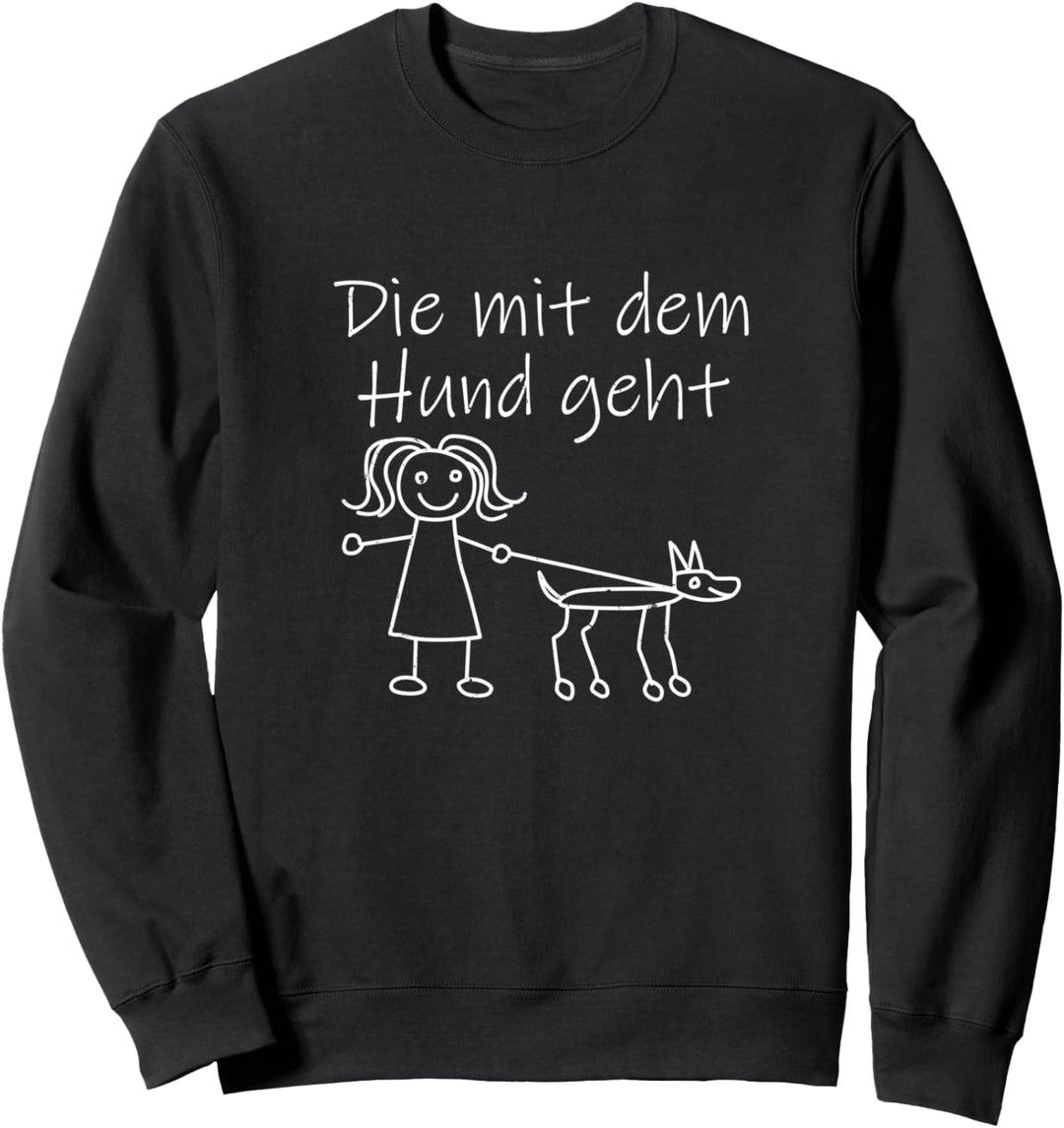 Die mit dem Hund geht - Frauchen Hundebesitzer Frau Mädchen Sweatshirt