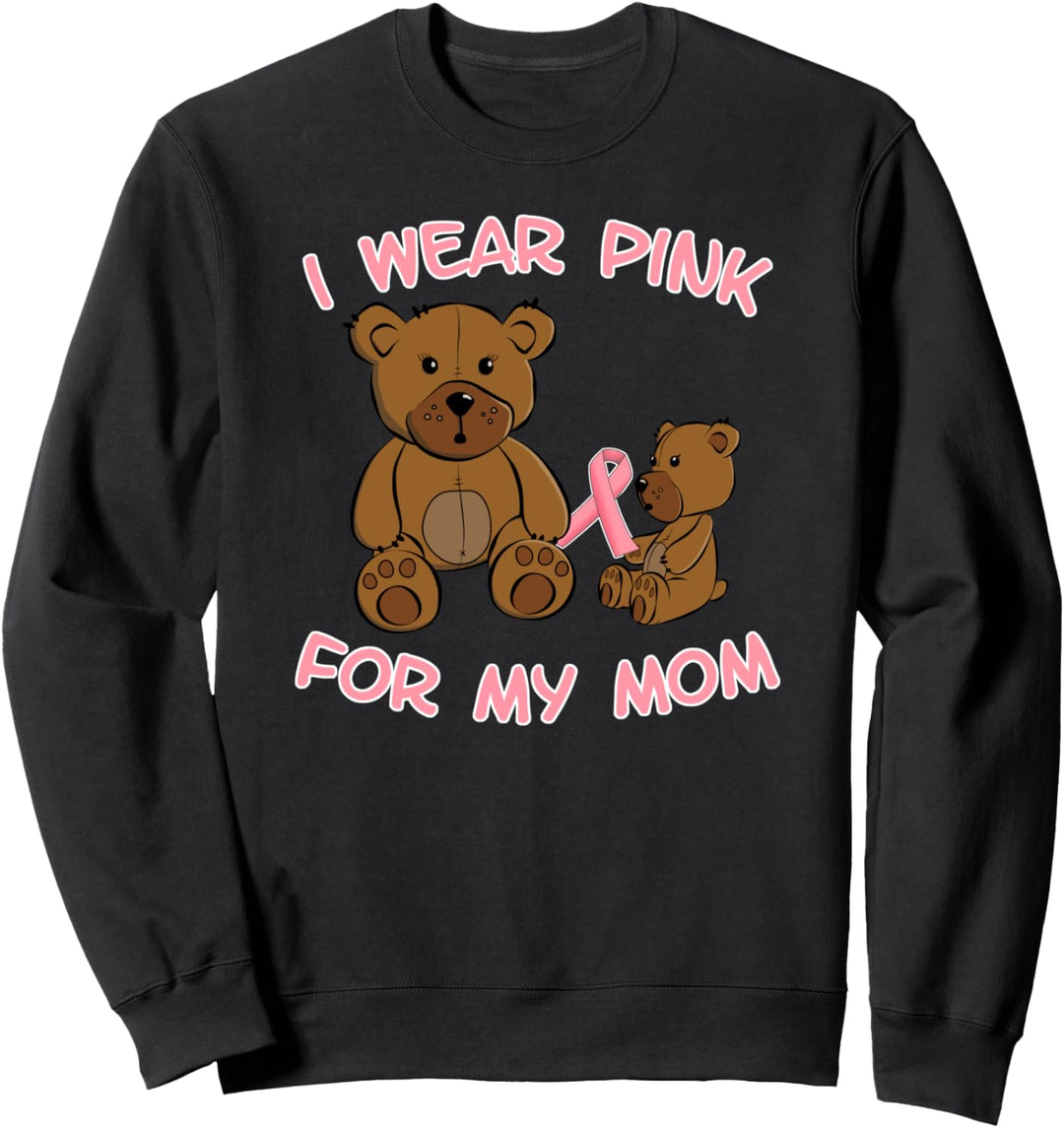 Breast Cancer Awareness Month I Wear Pink For My Mom Gift Sweatshirt