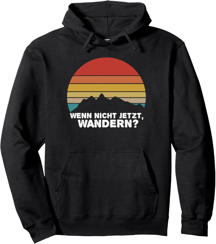 Wenn nicht jetzt, wandern? Ich liebe die Berge - Bergluft Pullover Hoodie