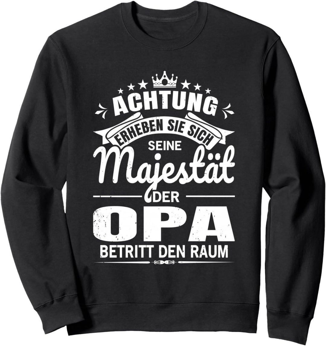 Achtung Seine Majestät der Opa Sweatshirt