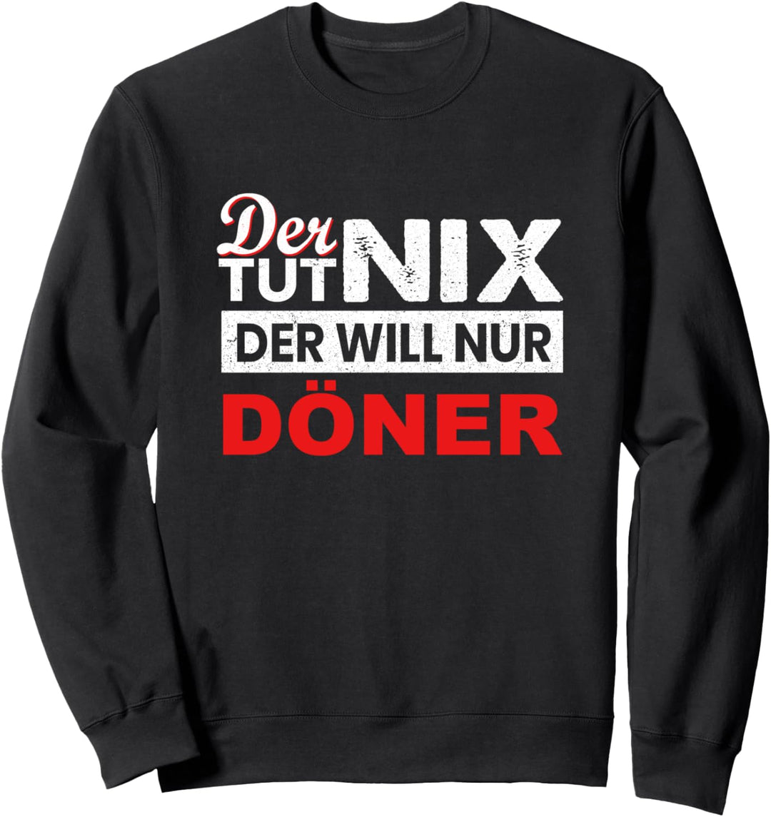 Der tut nix der will nur Döner Kebab Geschenk Sweatshirt