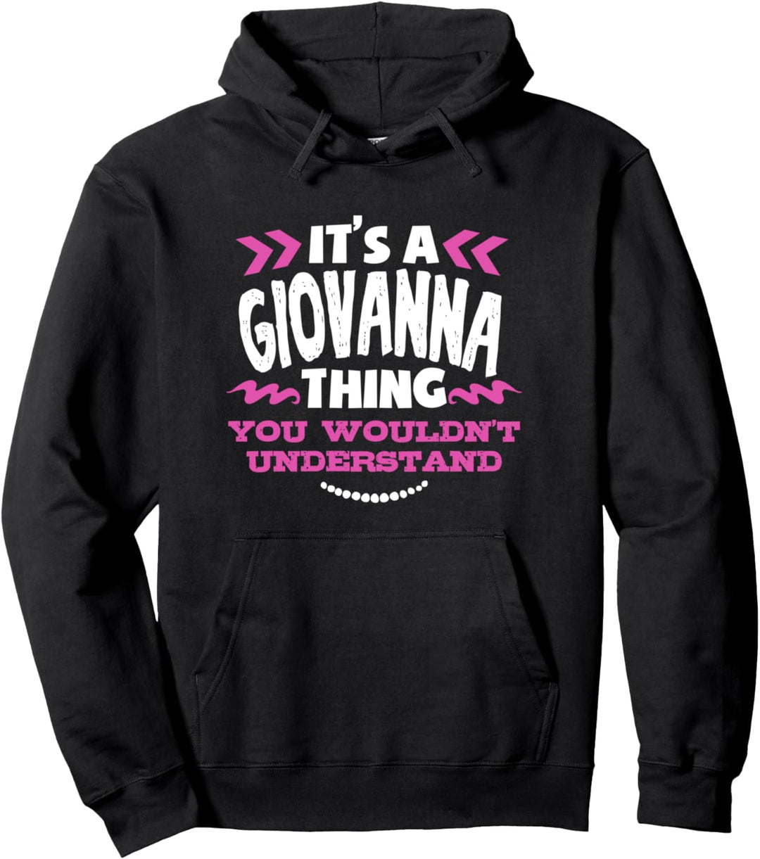 Es ist eine Giovanna-Sache, die Sie nicht verstehen würden Pullover Hoodie