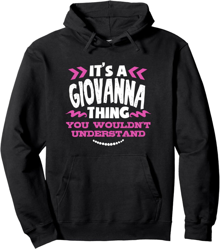 Es ist eine Giovanna-Sache, die Sie nicht verstehen würden Pullover Hoodie